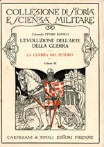 L' evoluzione dell'arte della guerra. 3. La guerra nel futuro