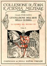 L' evoluzione dell'arte della guerra. 2. La guerra nel secolo XX