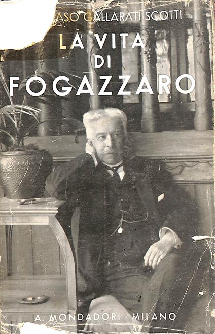 La vita di Antonio Fogazzaro - Tommaso Gallarati Scotti - copertina
