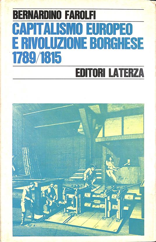 Capitalismo europeo e rivoluzione borghese, 1789-1815 - Bernardino Farolfi - copertina