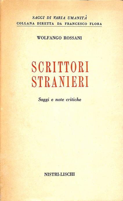 Scrittori stranieri : saggi e note critiche - Wolfango Rossani - copertina