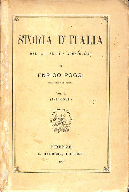 Storia d'Italia dal 1814 al dì 8 agosto 1846 vol. 1 - Enrico Poggi - copertina