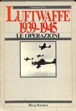 Luftwaffe 1939-1945 : le operazioni