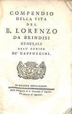 Compendio della vita del b. Lorenzo da Brindisi generale dell'ordine dè Cappuccini