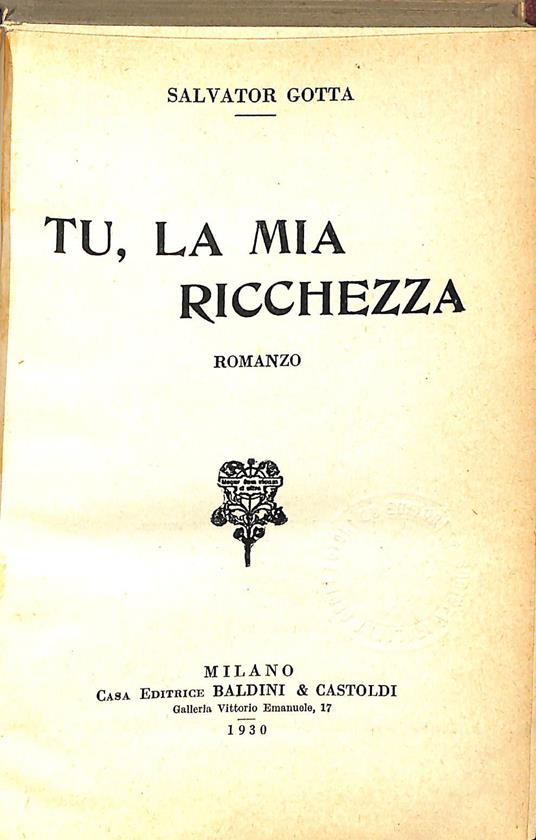 Tu, la mia ricchezza : romanzo - Salvator Gotta - copertina