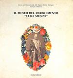 Il Museo del Risorgimento Luigi Musini : dal 1802 al 1945
