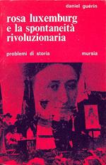 Rosa Luxemburg e la spontaneità rivoluzionaria