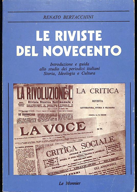 Le riviste del Novecento : introduzione e guida allo studio dei periodici italiani : storia, ideologia e cultura - Renato Bertacchini - copertina