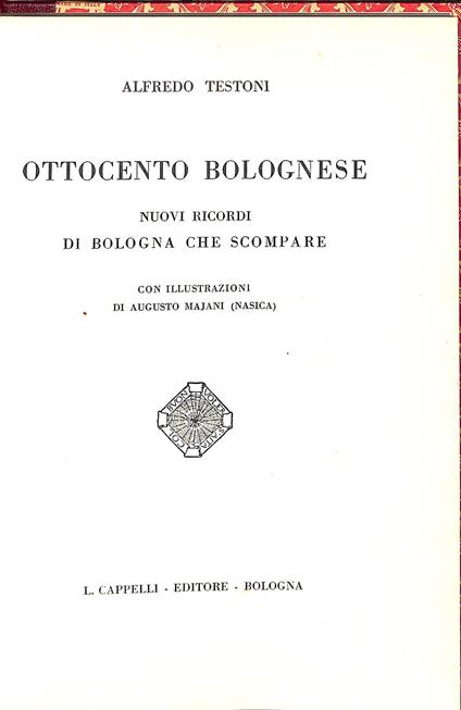 Ottocento bolognese : nuovi ricordi di Bologna che scompare - Alfredo Testoni - copertina