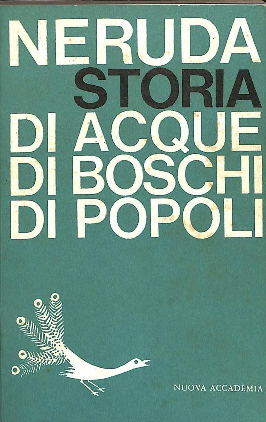 Storia di acque, di boschi, di popoli - Pablo Neruda - copertina