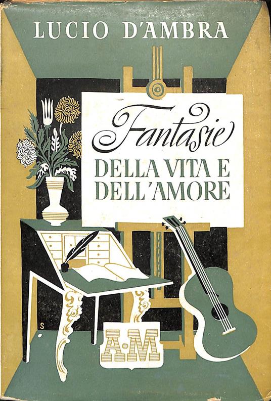 Fantasie della vita e dell'amore : novelle - Lucio D'Ambra - copertina