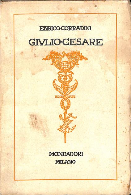 Giulio Cesare : dramma in cinque atti - Enrico Corradini - copertina