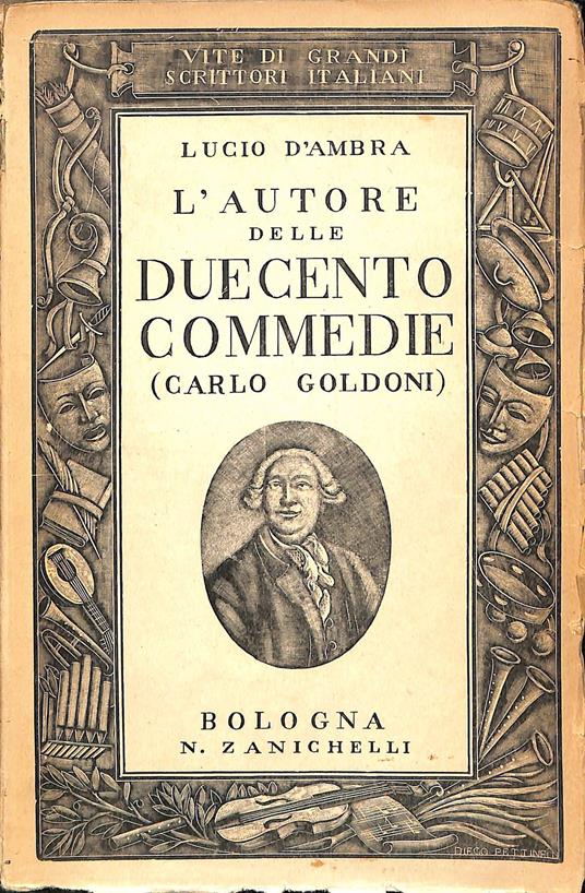 L' autore delle duecento commedie : Carlo Goldoni - Lucio D'Ambra - copertina