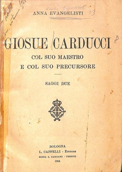 Giosue Carducci col suo maestro e col suo precursore : saggi due - Anna Evangelisti - copertina
