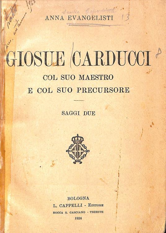 Giosue Carducci col suo maestro e col suo precursore : saggi due - Anna Evangelisti - copertina