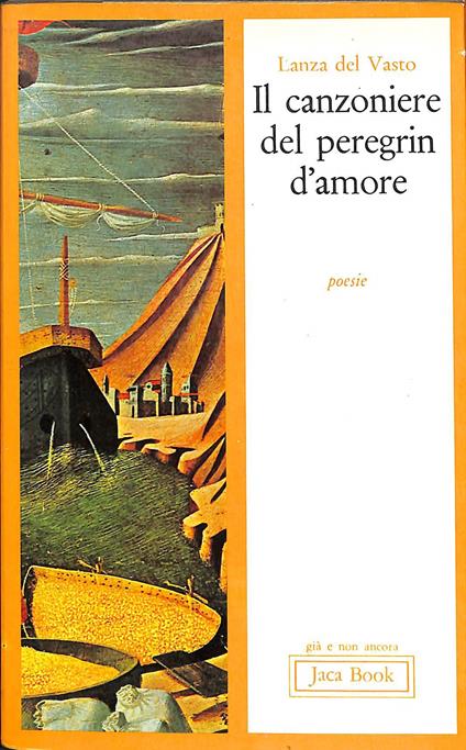 Il canzoniere del peregrin d'amore : poesie - Lanza Del Vasto - copertina