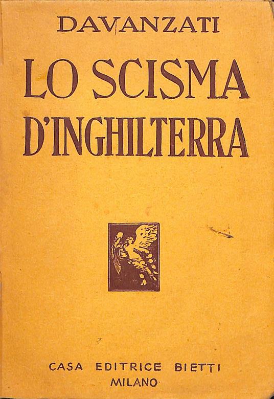 Lo scisma d'Inghilterra : 1529-1606 - Bernardo Davanzati - copertina