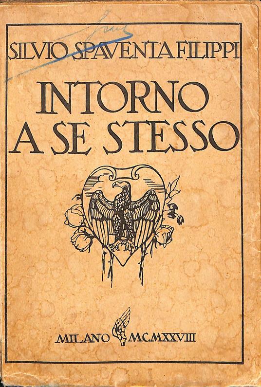 Intorno a se stesso : romanzo - Silvio Spaventa Filippi - copertina