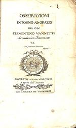 Osservazioni intorno ad Orazio del cav. Clementino Vannetti accademico fiorentino. Tomo 1 + 2
