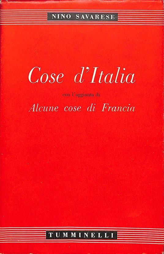 Cose d'Italia : con l'aggiunta di Alcune cose di Francia - Nino Savarese - copertina