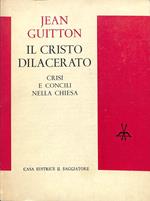 Il Cristo dilacerato : (crisi e concili nella Chiesa)