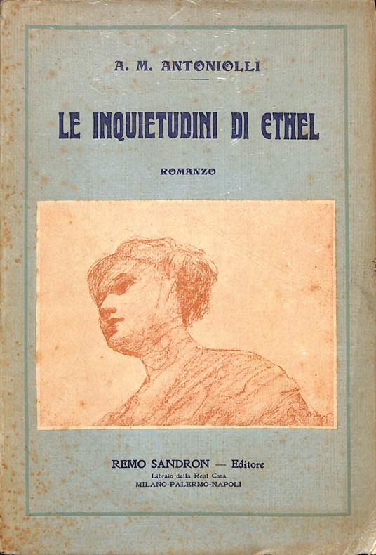 Le inquietudini di Ethel : romanzo - Anton Mario Antoniolli - copertina