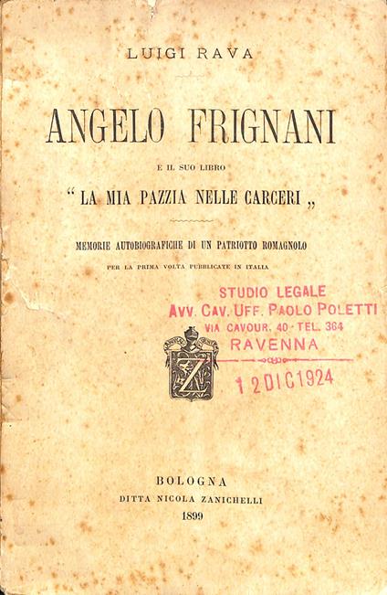 Angelo Frignani e il suo libro, la Mia pazzia nelle carceri : Memorie autobiografiche di un patriotta romagnolo - copertina