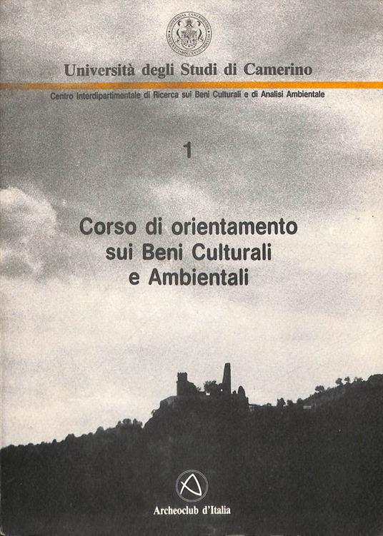 Corso di orientamento sui beni culturali e ambientali : Camerino, 16-26 luglio 1990 : relazioni - copertina
