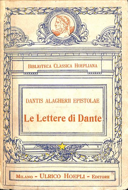 Dantis Alagherii epistolae : le lettere di Dante - Dante Alighieri - copertina