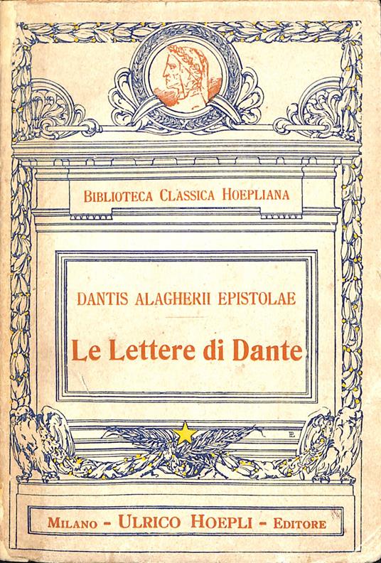 Dantis Alagherii epistolae : le lettere di Dante - Dante Alighieri - copertina