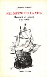Nel mezzo della vita : racconti di soldati e di civili