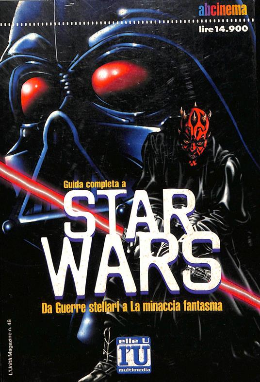 Guida completa a Star Wars : da Guerre stellari a La minaccia fantasma - copertina