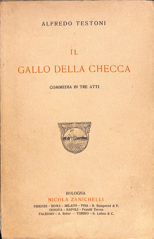 Il gallo della checca : commedia in tre atti - Alfredo Testoni - copertina