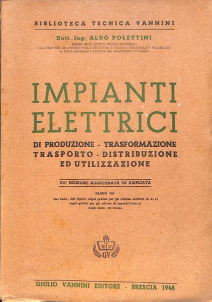 Impianti elettrici di produzione, trasformazione, trasporto, distribuzione ed utilizzazione - Aldo Polettini - copertina