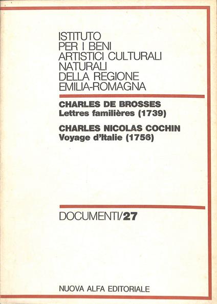 Charles de Brosses: Lettres familières (1739), Charles Nicolas Cochin: Voyage d'Italie (1756) - Cristina Bersani - copertina
