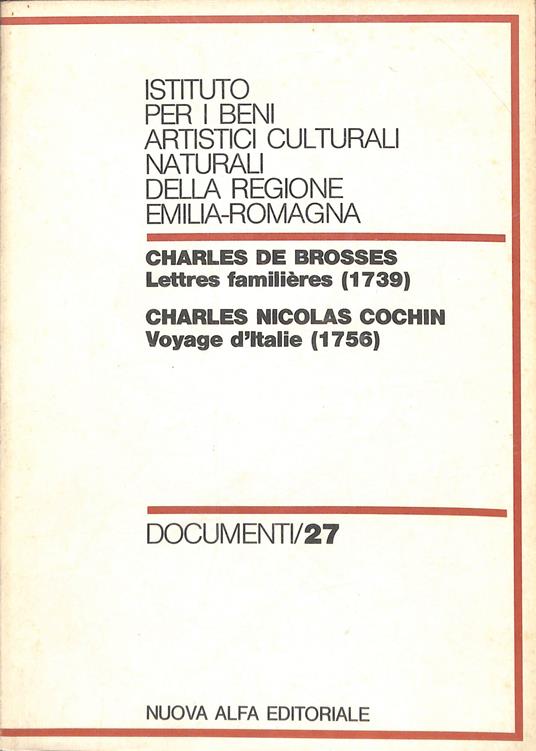 Charles de Brosses: Lettres familières (1739), Charles Nicolas Cochin: Voyage d'Italie (1756) - Cristina Bersani - copertina