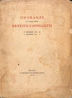Onoranze al comm. prof. Ernesto Cappelletti : 21 Dicembre 1930, 21 Dicembre 1931 :