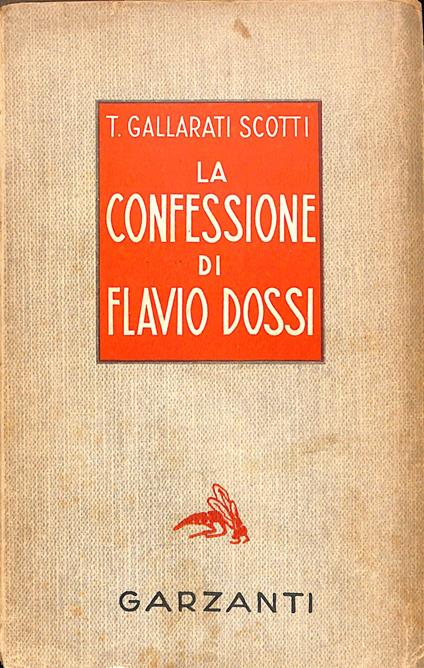 La confessione di Flavio Dossi : romanzo - Tommaso Gallarati Scotti - copertina