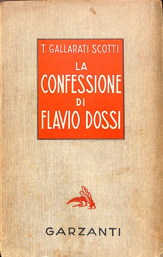 La confessione di Flavio Dossi : romanzo - Tommaso Gallarati Scotti - copertina
