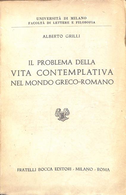 Il problema della vita contemplativa nel mondo greco-romano - Alberto Grilli - copertina