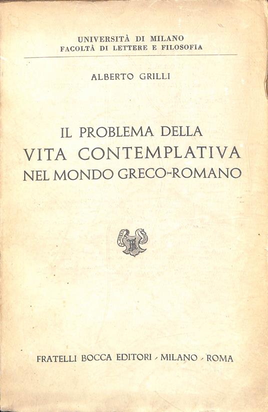 Il problema della vita contemplativa nel mondo greco-romano - Alberto Grilli - copertina