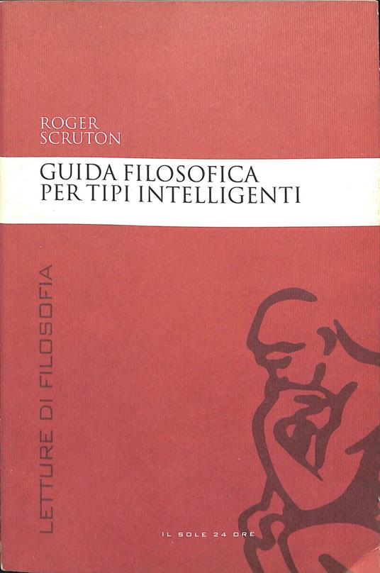 Guida filosofica per tipi intelligenti - Roger Scruton - copertina