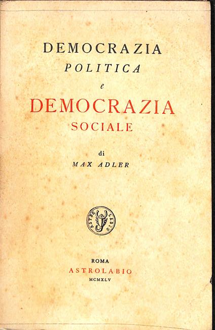 Democrazia politica e democrazia sociale - Max Adler - copertina