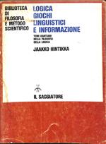 Logica, giochi linguistici e informazione : temi kantiani nella filosofia della logica