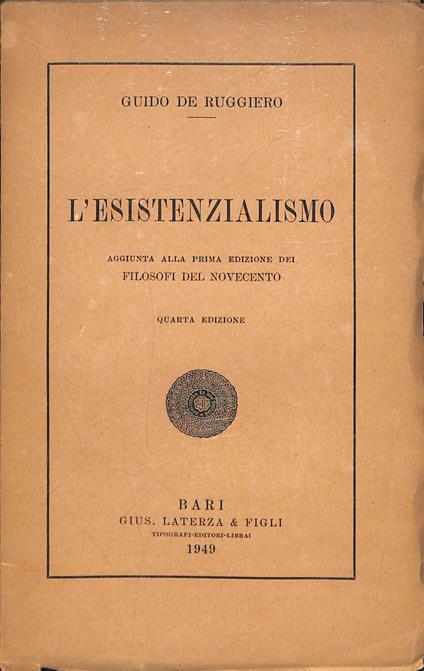 L' Esistenzialismo : aggiunta alla prima edizione dei filosofi del Novecento - Guido De Ruggiero - copertina