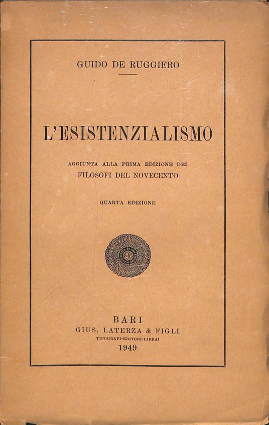 L' Esistenzialismo : aggiunta alla prima edizione dei filosofi del Novecento - Guido De Ruggiero - copertina
