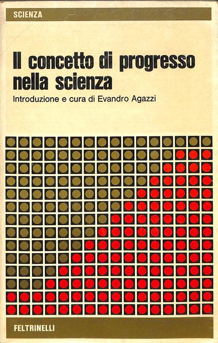 Il concetto di progresso nella scienza - Evandro Agazzi - copertina