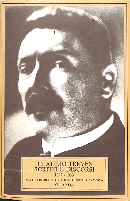 Scritti e discorsi, 1897-1933 - Claudio Treves - copertina