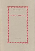 Parole mortali : idee e cose del tempo della guerra e di tutti i tempi