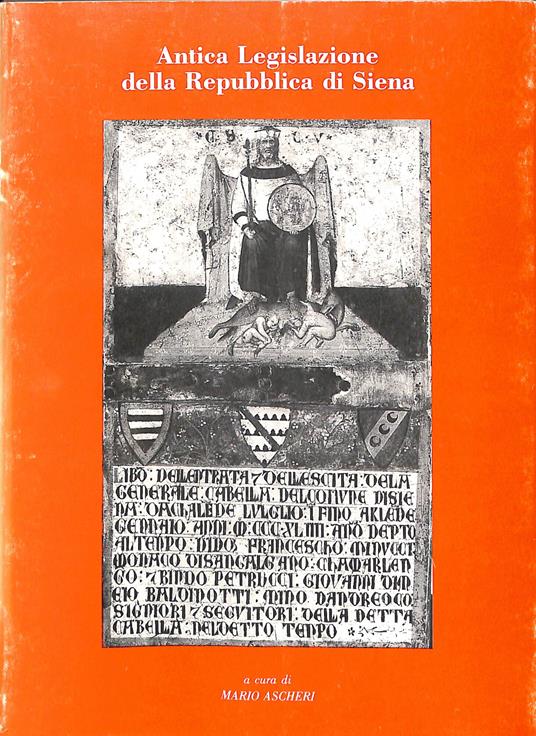Antica legislazione della Repubblica di Siena - Mario Ascheri - copertina